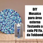DIY - Mosaico para área externa - Testando a cola PU Fix, da Tekbond