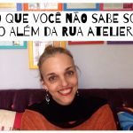 Tudo que você não sabe sobre o Além da Rua Atelier - Vídeo