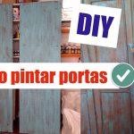 DIY | Aprenda a pintar portas | Pátina de demolição | Vídeo