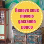 Faça você mesmo | Renove seus móveis gastando pouco | Vídeo